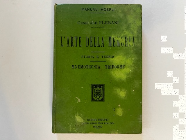 L'arte della memoria. Sua storia e teoria (parte scientifica). Mnemotecnia triforme (parte pratica)
